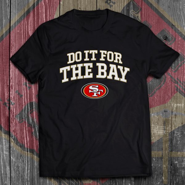 Do It For The Bay Shirt